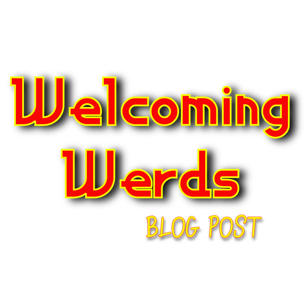 Welcoming Werds | Blog Post