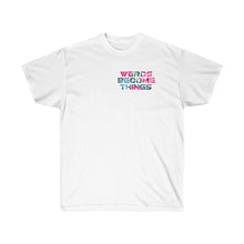 Load image into Gallery viewer, &quot;Werds Become Things&quot; Full Bloom | T-Shirt
