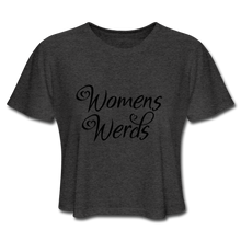 Load image into Gallery viewer, &quot;Women&#39;s Werds&quot; | Women&#39;s Cropped T-Shirt - deep heather
